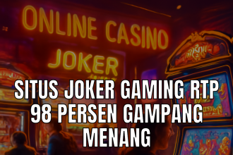 Situs Joker Gaming RTP 98 Persen Gampang Menang