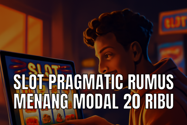 Menang slot pragmatic modal 20 ribu