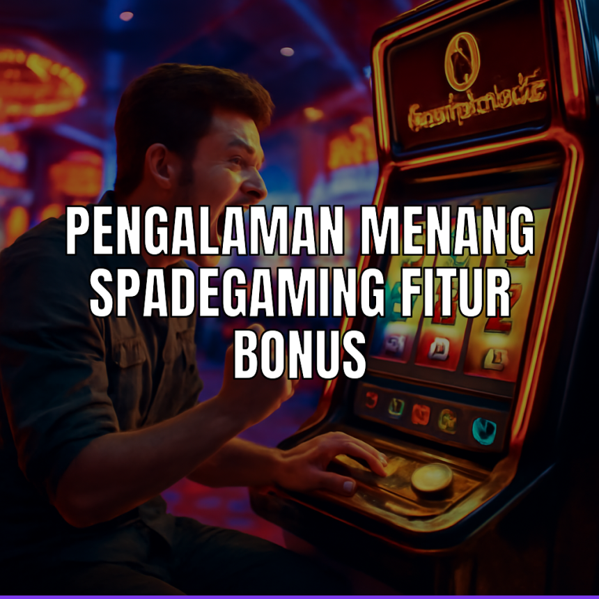spadegaming fitur bonus