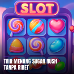 trik menang sugar rush